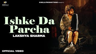 Ishke De Parcha Official Song  Lakshya Sharma  Bhinda Aujla  Movie Alzheimer  New Punjabi Song [upl. by Danieu]