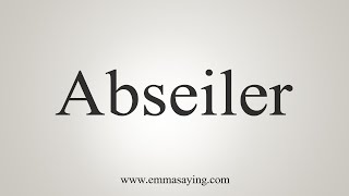 How To Say Abseiler [upl. by Biancha]