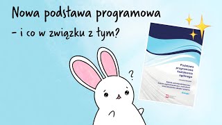 Nowa podstawa programowa i co w związku z tym filmy na kanale a nowa PP  obejrzyj zanim zapytasz👀 [upl. by Aural]