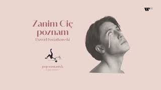 Dawid Kwiatkowski  Zanim Cię poznam Official Audio [upl. by Lletnuahs]