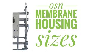 OSN Membrane  Housing Sizes Explained [upl. by Noble675]