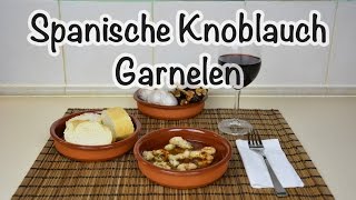 Gambas Al Ajillo Spanische Knoblauch Garnelen  Spanisch Kochen [upl. by Retsevlys647]