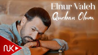 Elnur Valeh  Qurban Olum 2024 Yeni Klip 4K [upl. by Griz674]