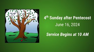 4th Sunday after Pentecost June 16 2024 [upl. by Frazer]