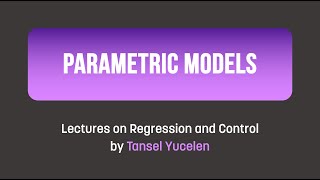 Parametric Models Lectures on Regression and Control [upl. by Schou745]