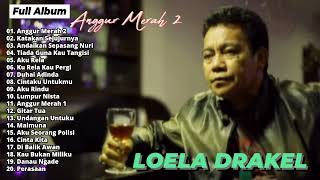 Kompilasi Lagu Loela Drakel Terpopuler  Full Album Anggur Merah 2 [upl. by Mayne]