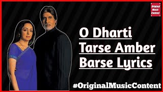 O dharti tarse amber barse song full lyrics  Baghban2003  Amitabh Bachchan amp Hema Malini [upl. by Landmeier]