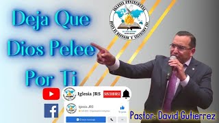 IglesiaJRS │Tema Deja Que Dios Pelee Por Ti  Pastor David Gutierrez 3262022 [upl. by Owain]