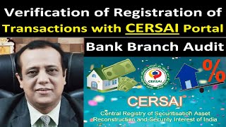 CERSAI Portal  Verification of Registration of Transactions with CERSAI Portal in Bank Branch Audit [upl. by Quenby]