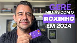 Ganhe MUITAS milhas com CARTÃO NUBANK Única forma REAL em 2024 [upl. by Mcgrath]