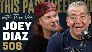 Joey Diaz  This Past Weekend w Theo Von 508 [upl. by Jorie]