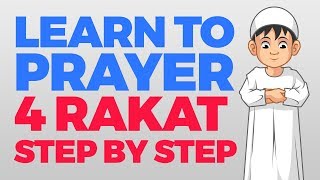 How to pray 4 Rakat units  Step by Step Guide  From Time to Pray with Zaky [upl. by Heppman402]