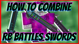 HOW TO COMBINE ALL OF THE RB BATTLES SWORDS TOGETHER  HOW TO COMBINE ROBLOX BATTLES SWORDS [upl. by Volpe]