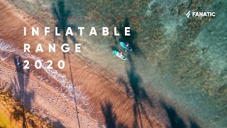 Fanatic SUP Highlights 2020  Inflatable Range [upl. by Lali29]