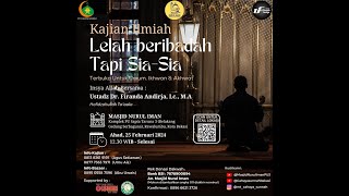 LELAH BERIBADAH TAPI SIA SIA Ustadz Firanda Andirja [upl. by Bianca]