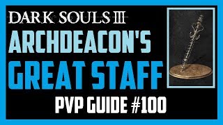 Dark Souls 3  Archdeacons Great Staff amp Estoc  Multicaster  PVP Guide 100 [upl. by Meridel156]