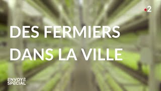 Envoyé spécial Des fermiers dans la ville  Jeudi 5 mars 2020 France 2 [upl. by Davidoff]