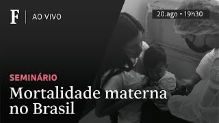 Mortalidade materna no Brasil é tema de seminário [upl. by Mckenzie91]