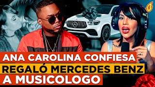 ANA CAROLINA SE ENTERA EN VIVO DE LA NUEVA MUJER DE MUSICÓLOGO “CONFIESA LE REGALÓ MERCEDES BENZ” [upl. by Orola]