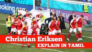 christian eriksen collaps explained in tamil [upl. by Hacim]