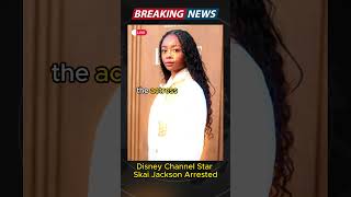 Disney Channel Star Skai Jackson Arrested shorts [upl. by Pages]