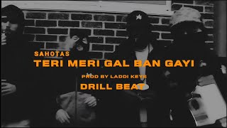 TERI MERI GAL BAN GAYI REMIX  SAHOTA S  SLOW DRILL BEAT  PROD BY LADDI X BEATZ [upl. by Farrington]