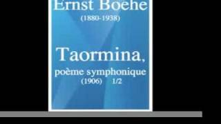 Ernst Boehe 18801938  Taormina poème symphonique 1906 12 [upl. by Nnarefinnej166]