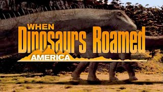 When Dinosaurs Roamed America [upl. by Andros57]