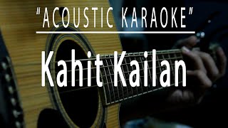 Kahit kailan  Acoustic karaoke South Border [upl. by Connel]