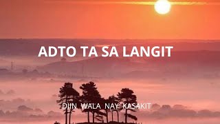 ADTO TA SA LANGIT with lyrics Bisaya Christian song [upl. by Lissi]