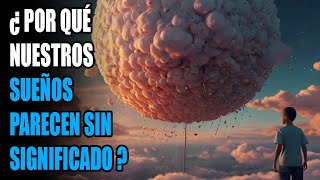 ¿Por qué nuestros sueños parecen no tener ningún sentido [upl. by Adyeren61]