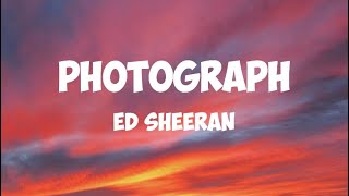 Photograph Ed Sheeran lyrics [upl. by Koblas950]