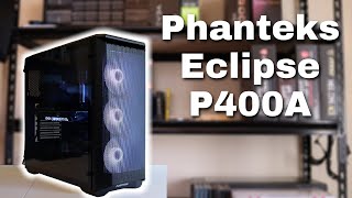 Phanteks Eclipse P400A InDepth Review [upl. by Sokairyk]