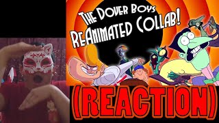 Unhand her Dan Backslide Reaction  The Dover Boys ReAnimated Collab [upl. by Esta]