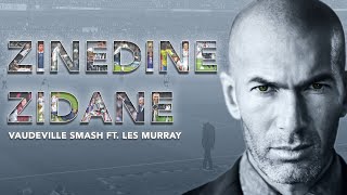 Vaudeville Smash  Zinedine Zidane ft Les Murray with clips [upl. by Kaz]