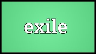 Exile Meaning [upl. by Matejka]