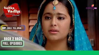 Balika Vadhu  बालिका वधू  Ep 262 To 264  Khazan ने करी आत्महत्या की कोशिश  Full Episodes [upl. by Ola]