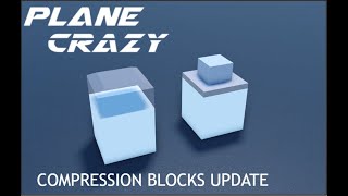 Plane Crazy Compression Blocks Update [upl. by Ahcim]