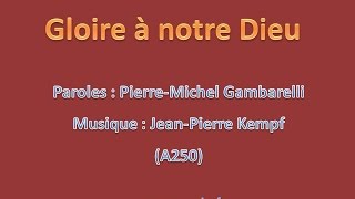 Gloire à notre Dieu A250  Chant liturgique  Célébration  PM Gambarelli [upl. by Dyan]