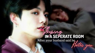 jungkook oneshot Sleeping in a separate room after your husband said he hates you [upl. by Odareg860]