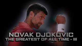 NOVAK DJOKOVIC  THE GOAT  III [upl. by Idnek]