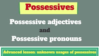 Possessives Possessive adjectives and possessive pronouns  Unknown usages of possessive pronouns [upl. by Norrehs425]