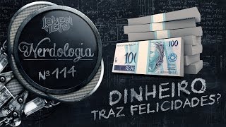 Dinheiro traz felicidade  Nerdologia [upl. by Treblih]