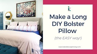 Create a Long DIY Bolster Pillow the Easy Way [upl. by Oicaro647]