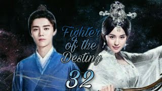 Fighter of the Destiny  Episode 32 [upl. by Nerta]