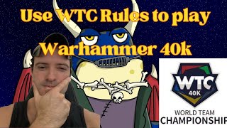 How to play 40k using WTC rules [upl. by Dibbell136]