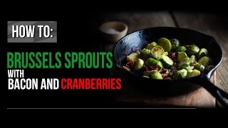 BRUSSELS SPROUTS WITH BACON AND CRANBERRIES [upl. by Ellebana]