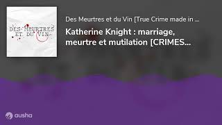 Katherine Knight  marriage meurtre et mutilation CRIMES ET HISTOIRES VRAIES [upl. by Niledam]