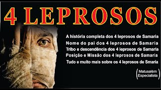 OS 4 LEPROSOS DE SAMARIA PREGAÇÃO SOBRE OS LEPROSOS DE SAMARIA ESTUDO SOBRE OS LEPROSOS DE SAMARIA [upl. by Nimsay]