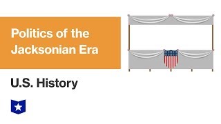 US History  Politics of the Jacksonian Era [upl. by Eniamrehc]